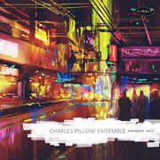 Chamber Jazz , Charles Pillow Ensemblepillow