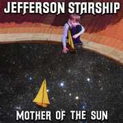 Mother Ofthe Sun , Jefferson Starship