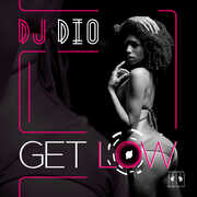 Get Low , DJ Dio