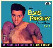 The Elvis Presley Connection Vol.3: 35 Roots And Covers Of Elvis Presley (Various Artists) , Various Artists