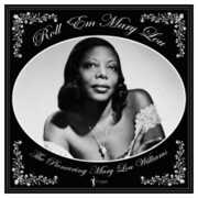 Roll 'em Mary Lou: The Pioneering Mary Lou Williams 1929-53 , Mary Lou Williams
