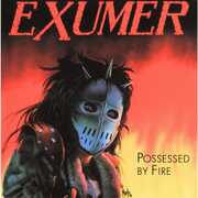 Possessed By Fire , Exumer