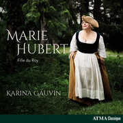 Marie Hubert - Fille Du Roy , Karina Gauvin