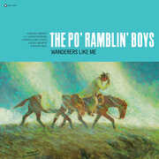 Wanderers Like Me , Po' Ramblin Boys