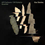 Alf Carlsson & Jiri Kotaca Quartet - Our Stories , Alf Carlsson