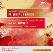Strauss & Mahler: Transcriptions by Clytus Gottwald; Schoenberg: Friede auf Erden , Kammerchor Stuttgart