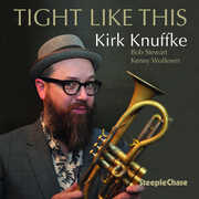 Tight Like This , Kirk Knuffke