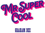 Mr. Super Cool , Graham Dee