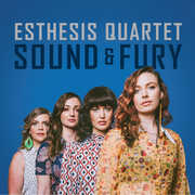 Sound & Fury , Esthesis Quartet