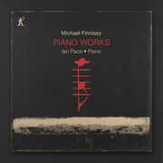 Michael Finnissy: Piano Works , Ian Pace