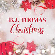 B.J. Thomas' Christmas Hits , B.J. Thomas