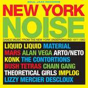 New York Noise - Dance Music From the New York Underground 1978-82 , Soul Jazz Records Presents
