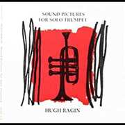 Sound Pictures for Solo Trumpet , Hugh Ragin