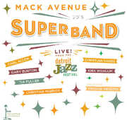 Live from the Detroit Jazz Festival - 2015 , Mack Avenue Superband