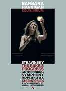 Rake's Progress , Hannigan  Gothenburg Symphony Orchestra  Gothenburg Symphony Vocal Ensemble