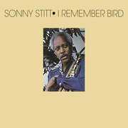 I Remember Bird , Sonny Stitt