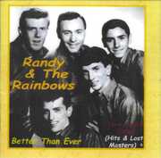 Better Than Ever - Hits And Lost Masters , Randy & the Rainbows