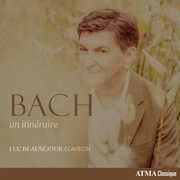 Bach: Un Itineraire , Luc Beausejour