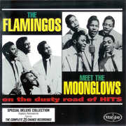The Flamingos Meet Moonglows On The Dusty Road Of Hits , Flamingos & the Moonglows