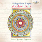 Von Bingen: Vox Aeternitatis , Schola Romana Ensemble