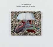 October Flowers For Joe McPhee , Ken Vandermark