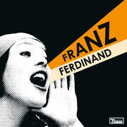 You Could Have It So Much Better ( Remastered Edition ) , Franz Ferdinand