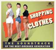 Shopping For Clothes: The Soundtrack Of The Best-Dressed Generation (Various) , Various Artists