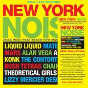 New York Noise - Dance Music From the New York Underground 1978-82 , Soul Jazz Records Presents