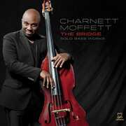 The Bridge: Solo Bass Works , Charnett Moffett