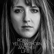 Another Life , Roan Yellowthorn