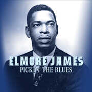 Pickin' The Blues , Elmore James