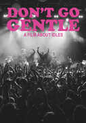 Don't Go Gentle: A Film About Idles , Joe Talbot
