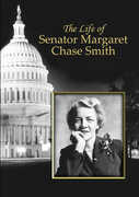The Life of Senator Margaret Chase Smith 