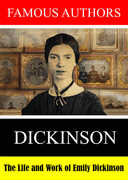 Famous Authors: The Life and Work of Emily Dickinson , Emily Dickinson