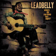 Where Did You Sleep Last Night? , Leadbelly
