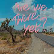 Are We There Yet? , Rick Astley