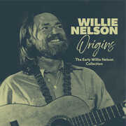 Origins: The Early Willie Nelson Collection , Willie Nelson