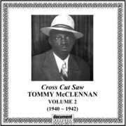 Vol. 2-1940-42 Cross Cut Saw Blues , Tommy McClennan