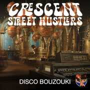 Disco Bouzouki , Crescent Street Hustlers