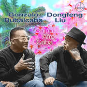 China Afro Cuba , Gonzalo Rubalcaba & Dongfeng Liu