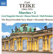Teike: Marches, Vol. 2 - Graf Zeppelin-Marsch; Hansa-Marsch; Heil Potsdam , Royal Swedish Navy Band