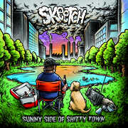 Sunny Side Of Shitty Town , Skeetch