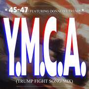 Y.M.C.A. (Trump Fight Song Mix) , The Village People Featuring Donald J Trump