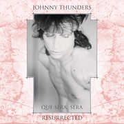 Que Sera Sera: Resurrected , Johnny Thunders