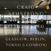 Nocturnes Remodelled [Import] , Craig Armstrong