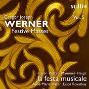 Gregor Joseph Werner, Vol. 5 - Festive Masses , Magdalene Harer