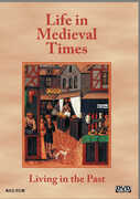 Living In The Past: Life In Medieval Times 
