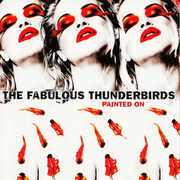 Painted On , The Fabulous Thunderbirds
