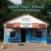 Gonna Get Old Someday , Jimmy Duck Holmes