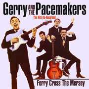 Ferry Cross The Mersey: The Hits Re-Recorded , Gerry & Pacemakers